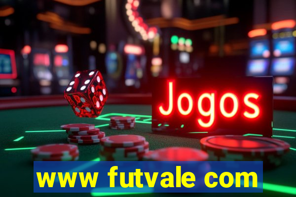 www futvale com